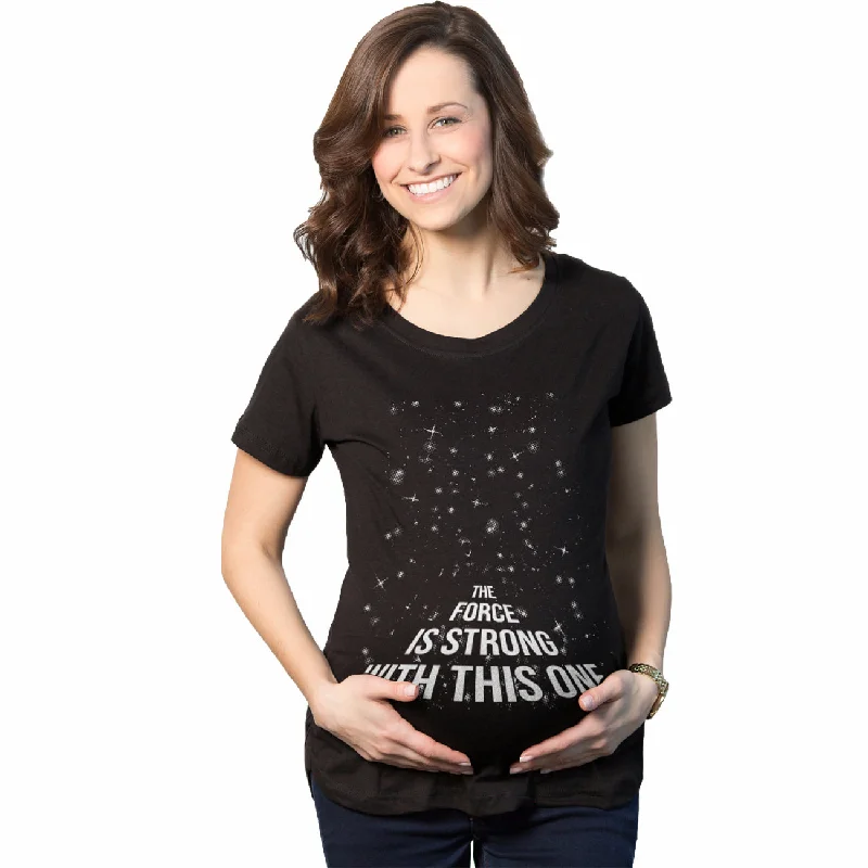 Casual summer dresses for women-The Force Is Strong With This One Maternity T Shirt