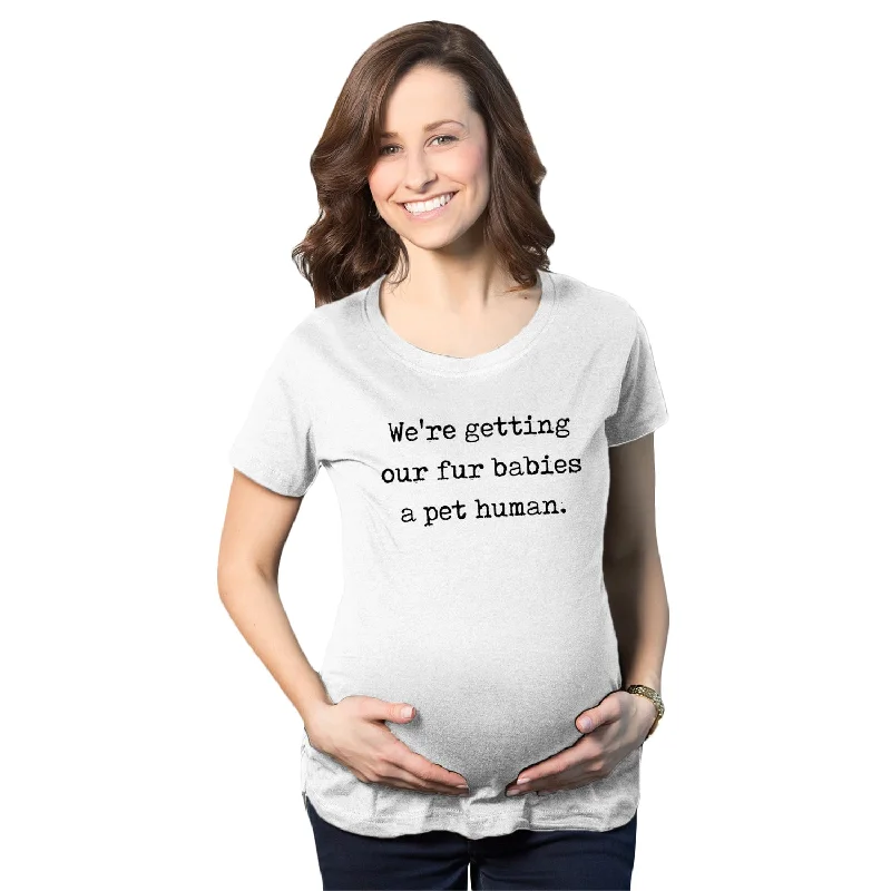 Soft cotton dresses for daily wear-We’re Getting Our Fur Babies A Pet Human Maternity T Shirt