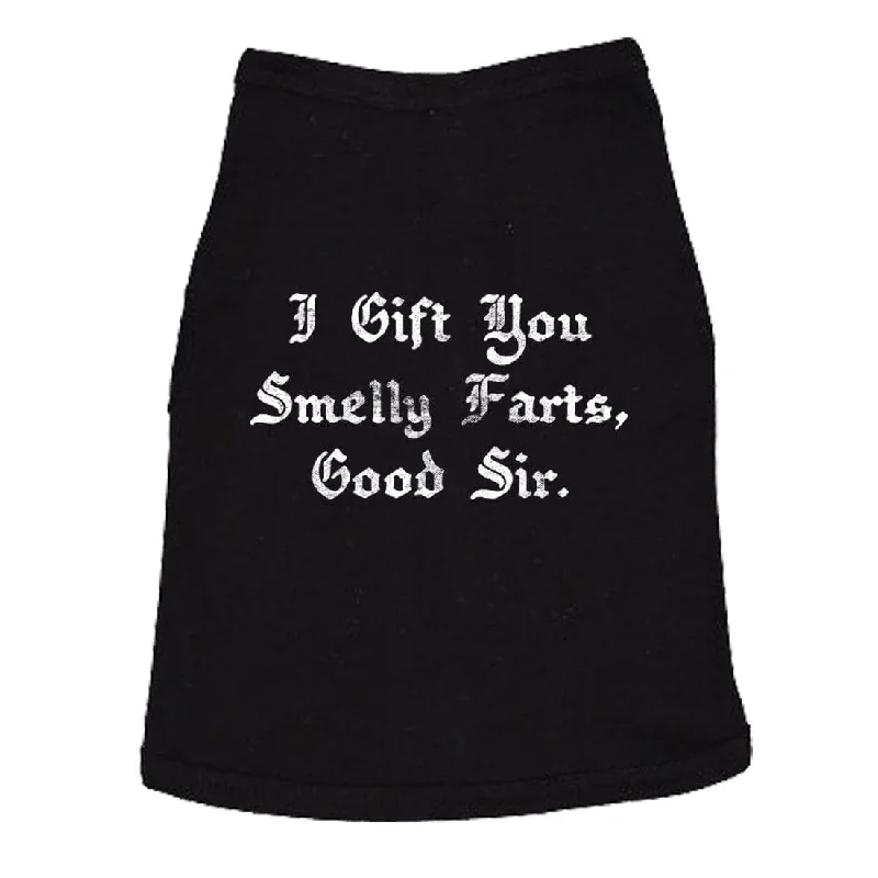 Designer tailored pants for women-I Gift You Smelly Farts Good Sir Dog Shirt