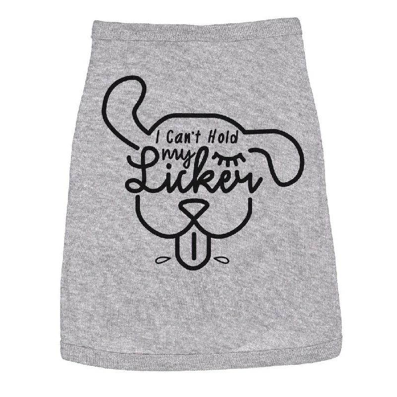 Soft silk pajamas for women-I Can't Hold My Licker Dog Shirt