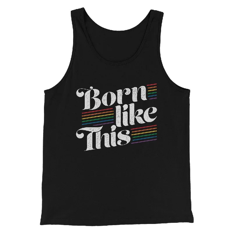 Comfortable hoodies for women-Born Like This Men/Unisex Tank Top