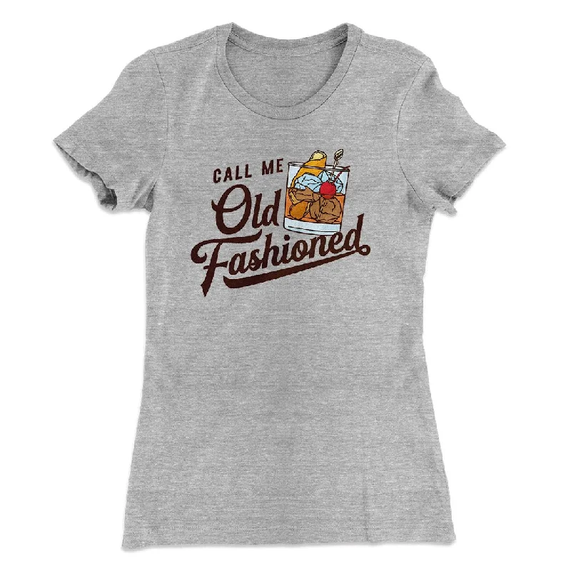 Designer cocktail dresses for events-Call Me Old Fashioned Women's T-Shirt