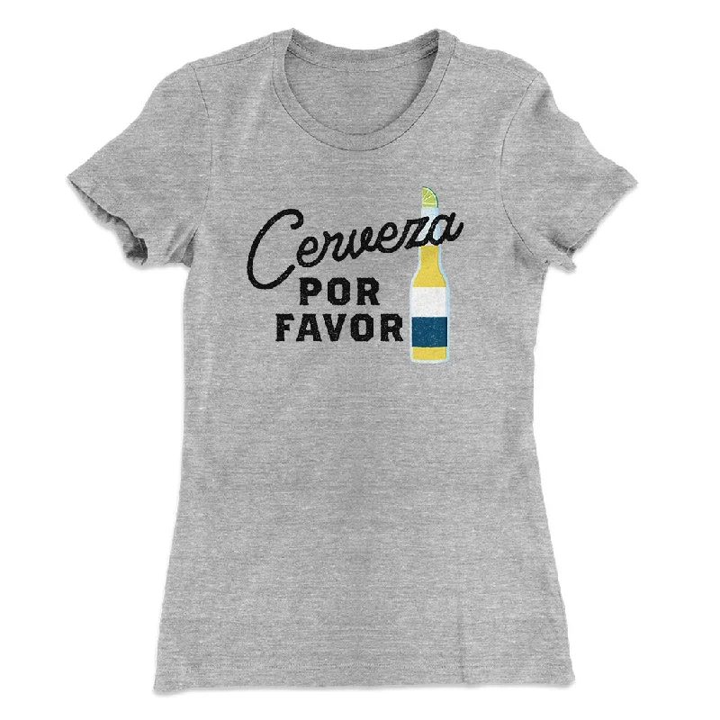 Lightweight summer jackets for women-Cerveza, Por Favor Women's T-Shirt