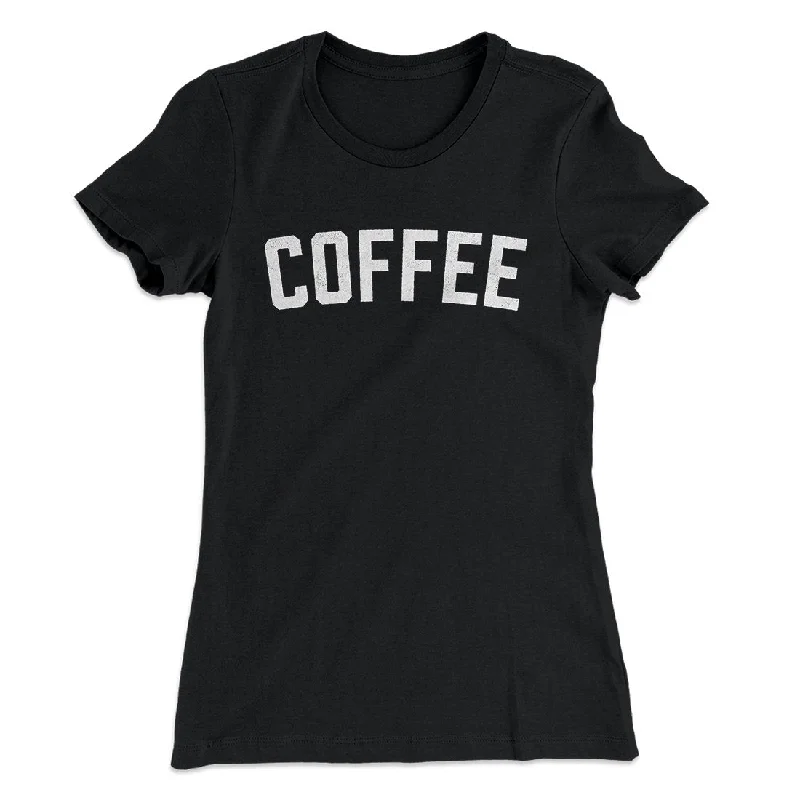 Trendy bomber jackets for women-Coffee Women's T-Shirt