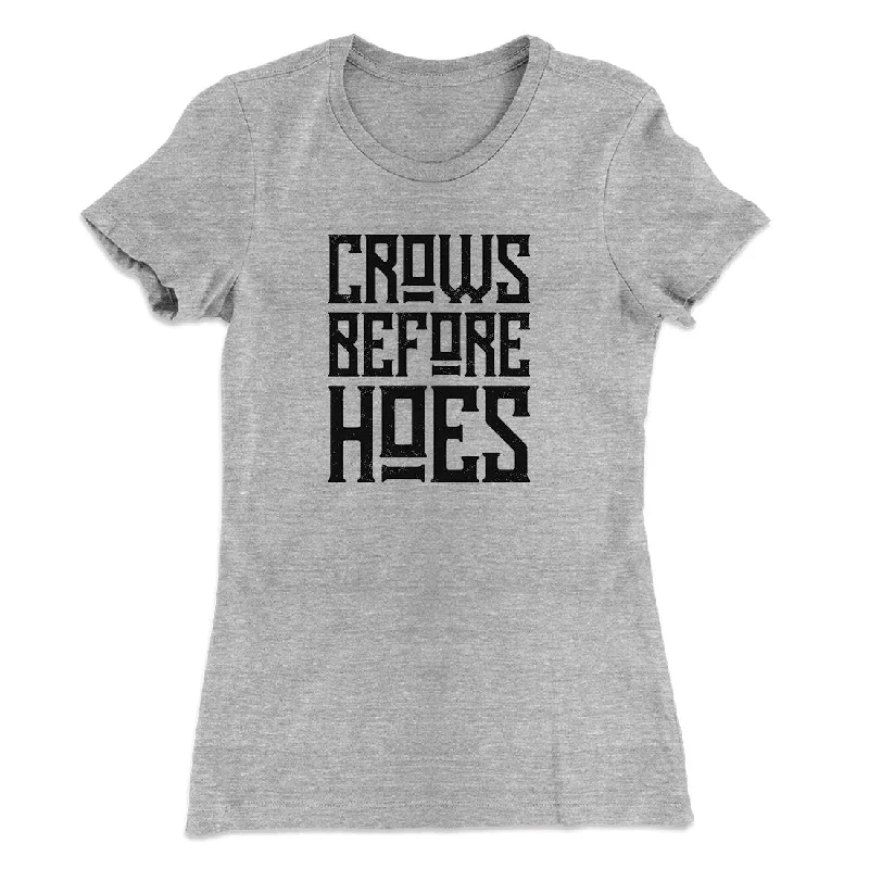 Cozy knit sweaters for winter-Crows Before Hoes Women's T-Shirt