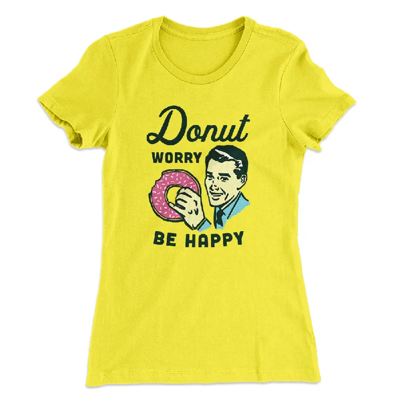 Boho style skirts for women-Donut Worry Be Happy Women's T-Shirt