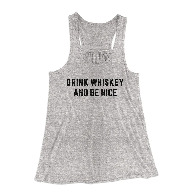 Soft velvet dresses for winter-Drink Whiskey And Be Nice Women's Flowey Racerback Tank Top