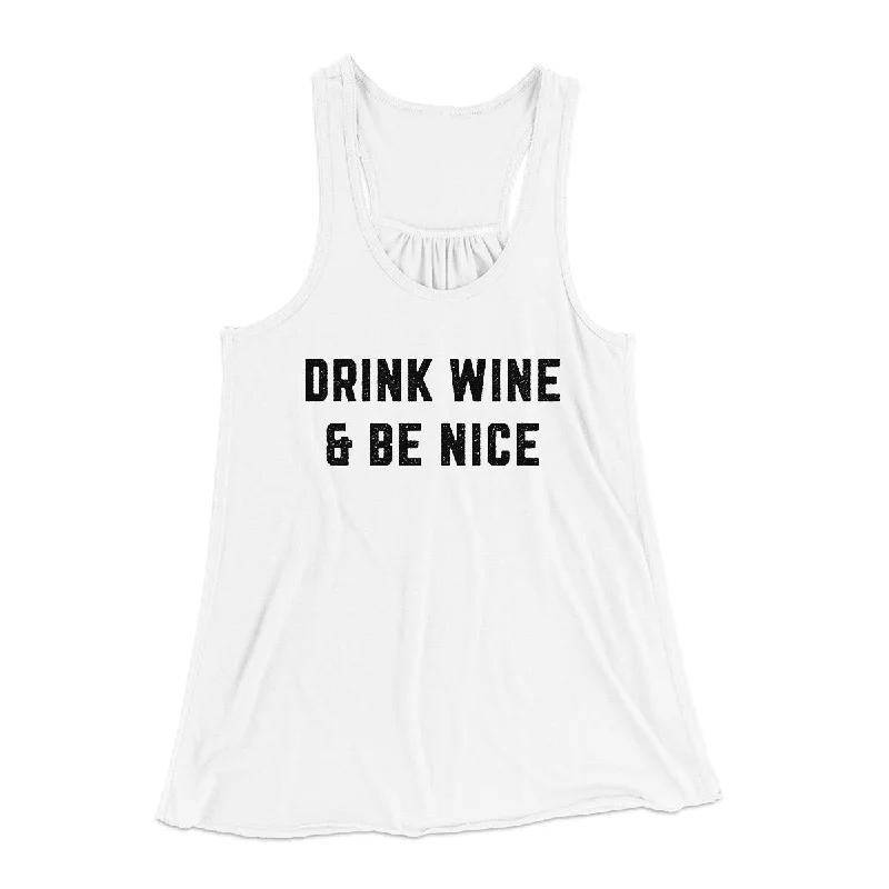 High-waisted jeans for casual wear-Drink Wine And Be Nice Women's Flowey Racerback Tank Top