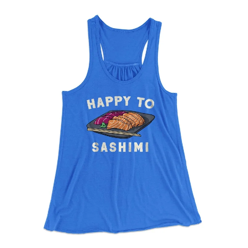 Luxury wool coats for women-Happy To Sashimi Funny Women's Flowey Tank Top