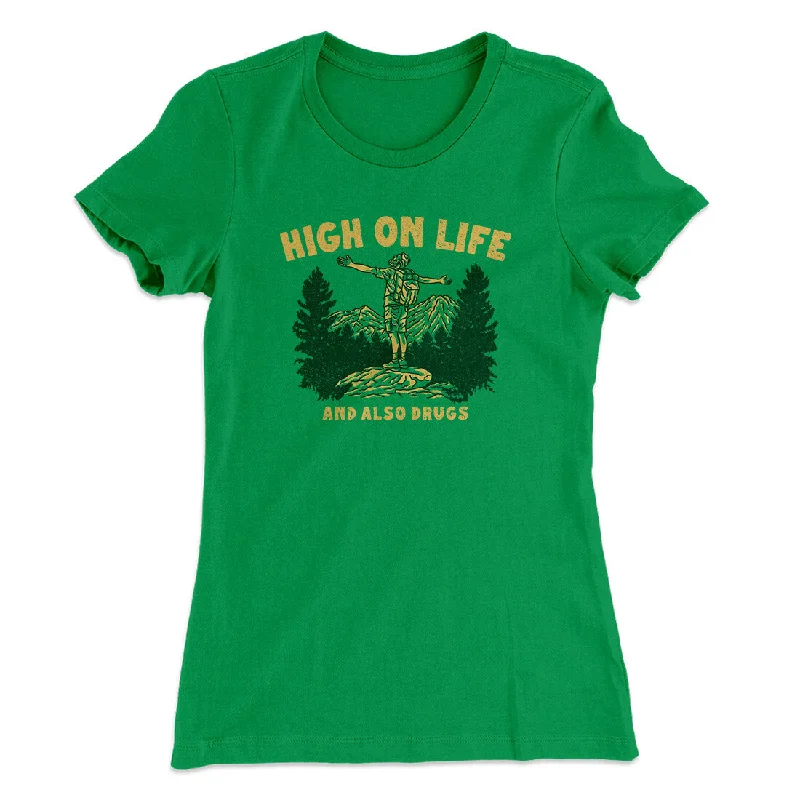 Stylish parkas for winter-High On Life And Also Drugs Women's T-Shirt