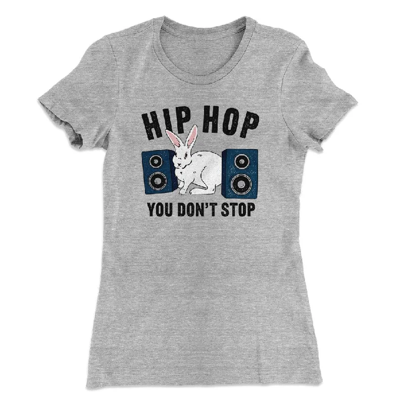 Vintage-inspired blouses for women-Hip Hop You Don't Stop Women's T-Shirt