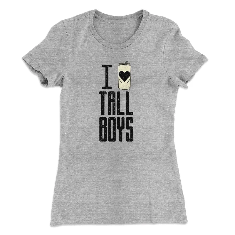 High-waisted jeans for casual wear-I Love Tall Boys Women's T-Shirt