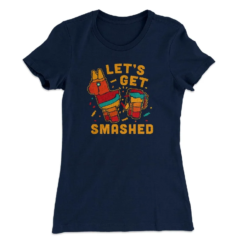 Soft velvet dresses for winter-Let's Get Smashed Women's T-Shirt