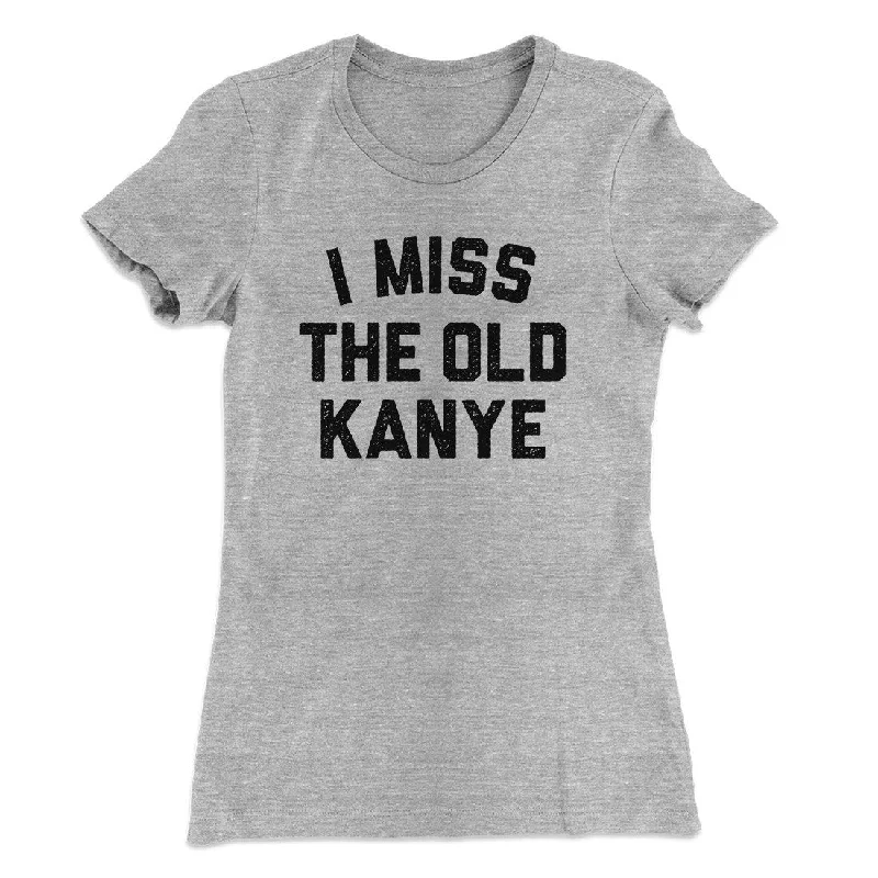 Elegant chiffon dresses for parties-I Miss The Old Kanye Women's T-Shirt