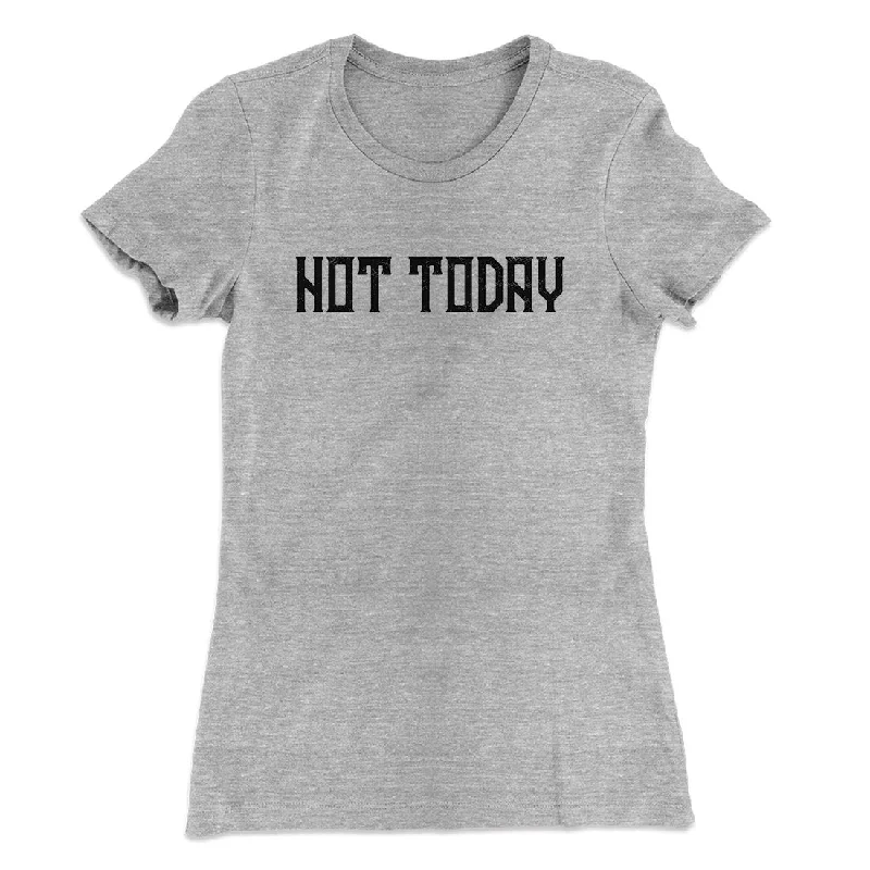 Stylish wrap dresses for women-Not Today Women's T-Shirt