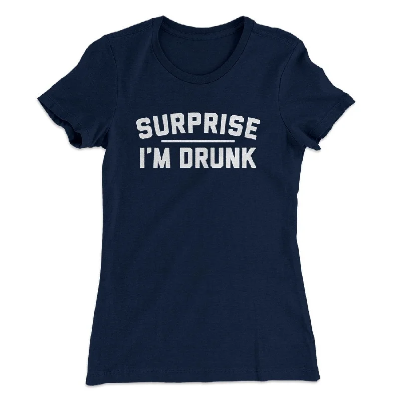 Luxury wool coats for women-Surprise I'm Drunk Women's T-Shirt