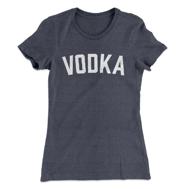 Elegant sweater dresses for winter-Vodka Women's T-Shirt