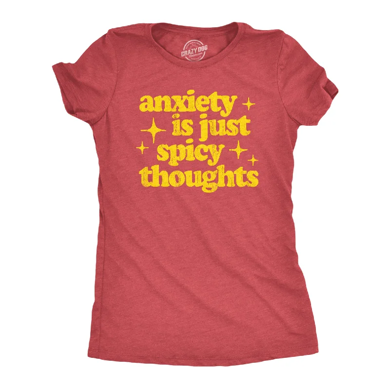 Vintage denim skirts for casual wear-Womens Anxiety Is Just Spicy Thoughts T Shirt Funny Sarcastic Anxious Joke Text Tee For Ladies