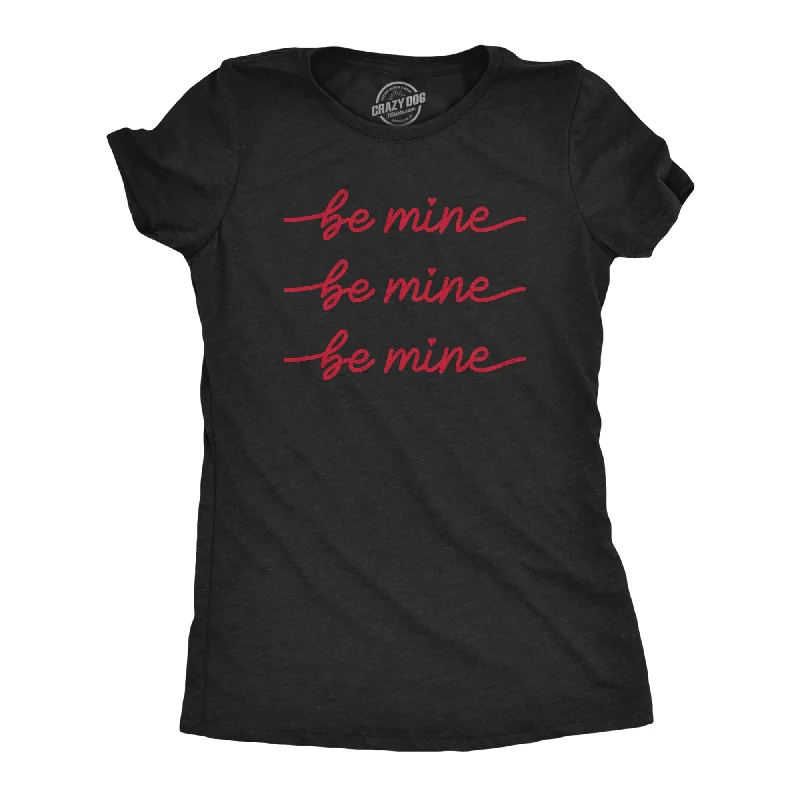 Stylish wrap dresses for women-Womens Be Mine Be Mine Be Mine Tshirt Cute Valentines Day Cursive Graphic Novelty Tee For Ladies