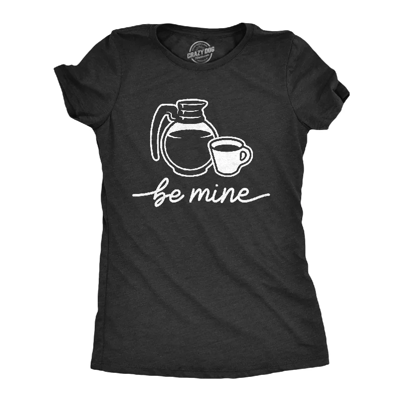 Casual overalls for women-Womens Be Mine Coffee Tshirt Funny Valentines Day Coffee Pot Graphic Novelty Tee For Ladies