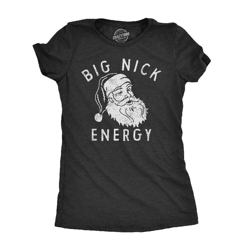 Elegant satin tops for evening-Womens Big Nick Energy T Shirt Funny Xmas Fat Santa Claus Saint Nicholas Tee For Ladies