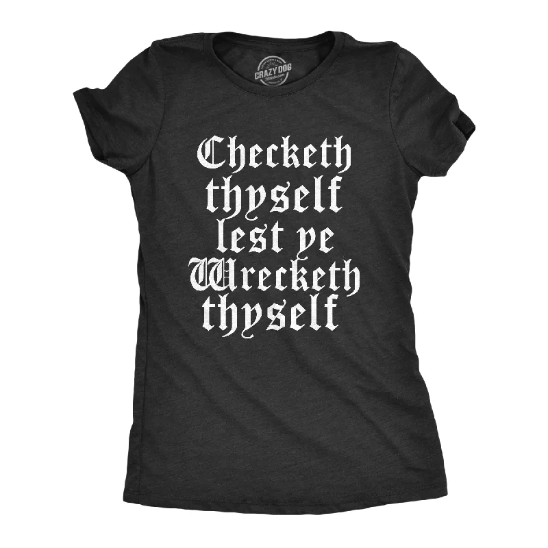 Trendy bomber jackets for women-Womens Checketh Thyself Lest Ye Wrecketh Thyself T Shirt Funny Archaic Quote Tee For Ladies