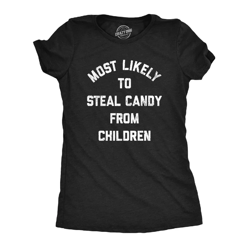 Chic leather pants for women-Womens Most Likely To Steal Candy From Children T Shirt Funny Halloween Trick Or Treating Tee For Ladies