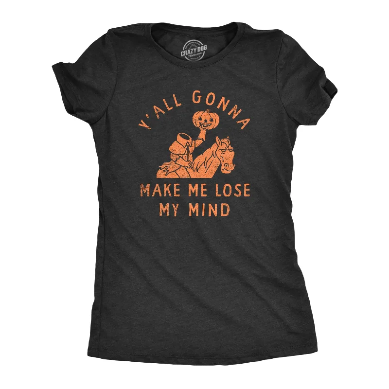 Stylish wrap dresses for women-Womens Yall Gonna Make Me Lose My Mind T Shirt Funny Halloween Headless Horseman Tee For Ladies