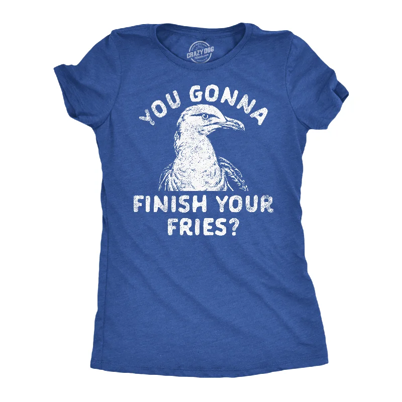 Stylish peacoats for winter-Womens You Gonna Finish Your Fries Funny T Shirt Sarcastic Graphic Tee For Ladies